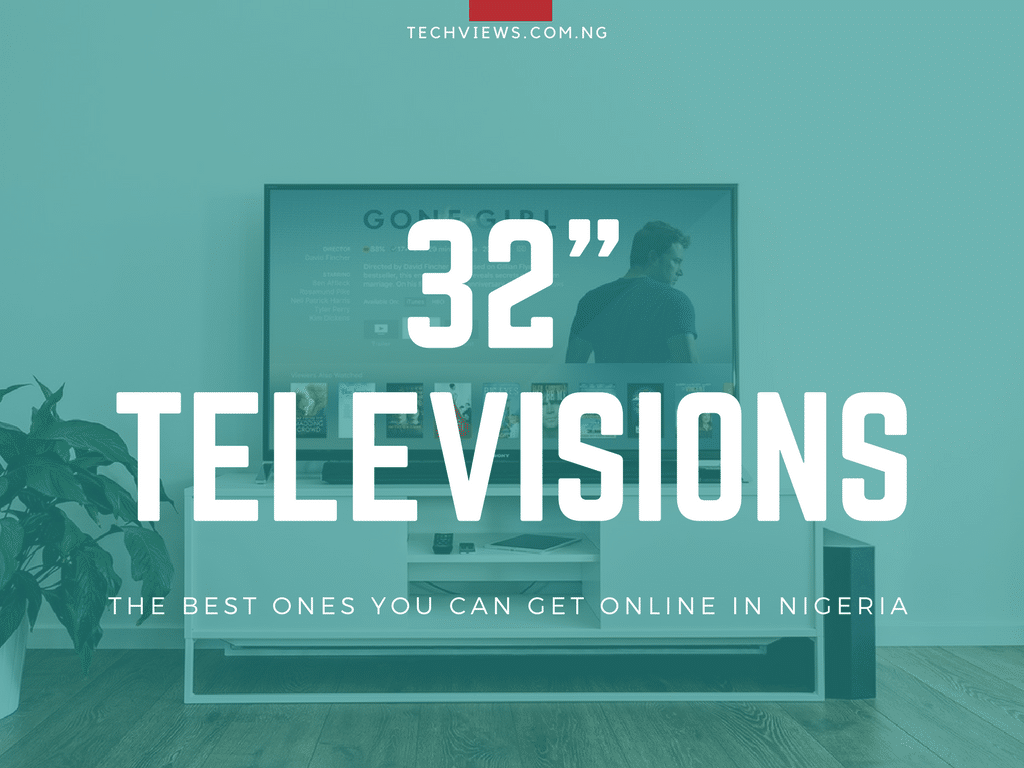 Best 32 inch TVs in Nigeria