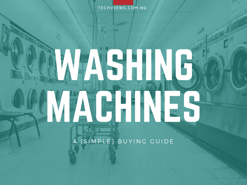 Washing Machines in Nigeria 2020 A Buying Guide (with Prices)