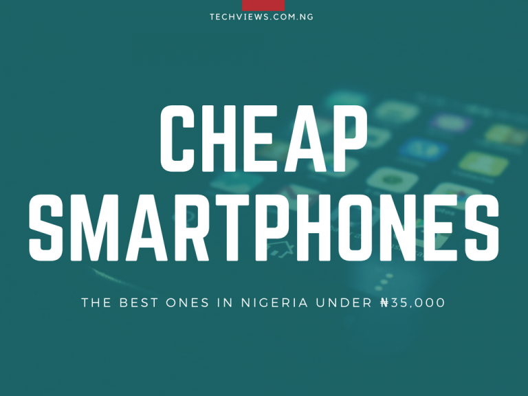 Best Cheap Android Phones in Nigeria Under ₦35k [July 2020]